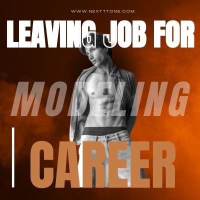 Leaving Your Job for a Modeling Career: Is it worth the risk?